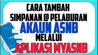 Cara Tambah Simpanan  Pelaburan Akaun ASNB Guna Aplikasi MyASNB [upl. by Kim627]