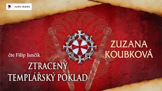 Zuzana Koubková  Ztracený templářský poklad  Audiokniha [upl. by Quartis]