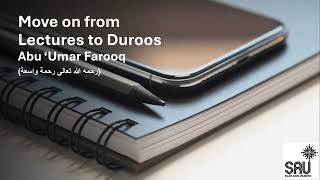 Move on from Lectures to Duroos  Abu Umar Farooq [upl. by Burlie]