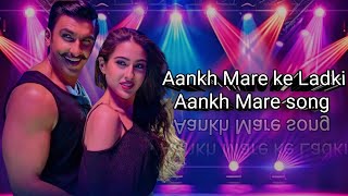 Aankh Mare song  Aankh Mare dance Mika Singh songs Ranveer Singh songs Sara Ali Khan song [upl. by Affer]