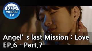 Angels Last Mission Love  단 하나의 사랑 EP6  Part7 ENG [upl. by Selwin]