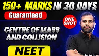 150 Marks Guaranteed CENTRE OF MASS AND COLLISION  Quick Revision 1 Shot  Physics for NEET [upl. by Haroppiz798]