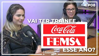 VAI TER TRAINEE COCACOLA FEMSA ESSE ANO  PODCAST SEJA TRAINEE  4º TEMPORADA [upl. by Kantor407]