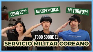 SERVICIO MILITAR en COREA 🎖️La EXPERIENCIA de un COREANO que ya lo CUMPLIÓ [upl. by Charline]