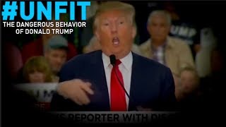 UNFIT The Dangerous Behavior of Donald Trump [upl. by Brunn]