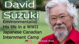 David Suzuki Environmentalist His life in WW2 Japanese Canadian Internment Camp Brent Holland Show [upl. by Intyre]