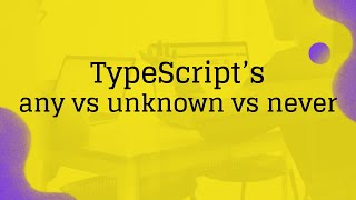 Typescripts Special Types any vs unknown vs never  When to use what [upl. by Harat717]