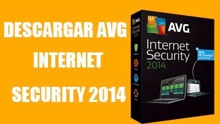 Descargar e Instalar AVG Internet Security 2014 Full Español [upl. by Heger]