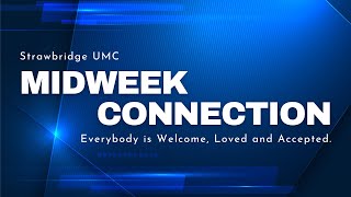 Midweek Connection  March 6 2024  Strawbridge UMC  Kingwood TX [upl. by Aerdnaeel]