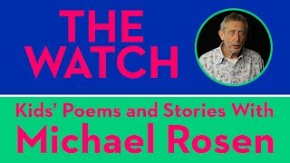 The Watch by Michael Rosen  POEM  Kids Poems and Stories With Michael Rosen [upl. by Noied512]