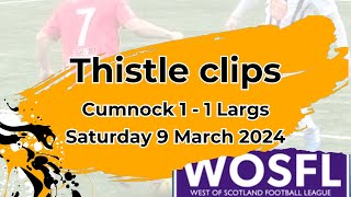 Cumnock 1  1 Largs Thistle 9 March 2024  West of Scotland Premier Division [upl. by Joiner256]