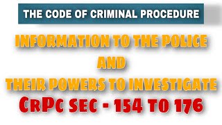 CrPc sec 154 to 176 I information to police and their powers to investigate I crpc sec 157 Crpc 173 [upl. by Nilo]