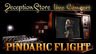 Deception Store PINDARIC FLIGHT Live [upl. by Disraeli]