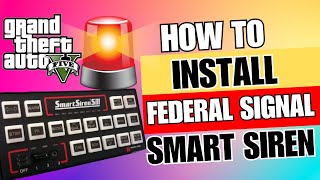 📢How to Quickly Install Federal Signal Smart Siren  gta5  lspdfr  NYPD  LAPD [upl. by Nyrrat]