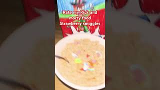 Rate my Rick and morty food strawberry smiggles food music song rickandmorty [upl. by Thema]