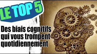 Le top 5 des biais cognitifs qui vous trompent quotidiennement [upl. by Esineg]