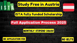 ISTA Austria Fully funded Scholarship 2025 for masters and PhD No IELTS No application fee [upl. by Oijres]