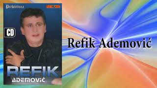 Refik Ademovic  Rodnom kraju rodnoj kuci  Audio 2007 [upl. by Cherie629]