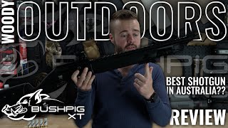 BUSHPIG XT SHOTGUN REVIEW  WOODY OUTDOORS [upl. by Clein]