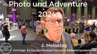 Photo und Adventure 2024 Vorträge Einkaufen und Rundgang am zweitem Messetag Abbauimpressionen [upl. by Jerad]