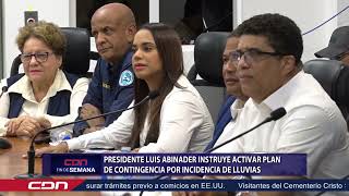 Presidente Luis Abinader instruye activar plan de contingencia por incidencia de lluvias [upl. by Newbill]