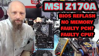 MSI Z170A Repair Attempt  BIOS Reflash  No Memory [upl. by Yurik]