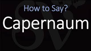 How to Pronounce Capernaum CORRECTLY Israel Village in the Bible [upl. by Herrah]