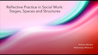 Webinar 2 Reflective Practice Stages Spaces and Structures 18 June 2020 [upl. by Terrene]