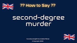 How to Pronounce SecondDegree Murder CORRECTLY  Pronunciation Planet [upl. by Ahsats]