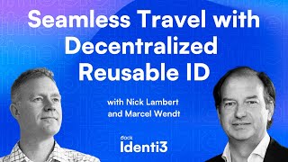 Seamless Travel with Decentralized Reusable ID with Marcel Wendt  Identi3 28 [upl. by Manoop889]