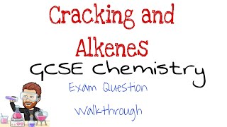 Cracking and Alkenes  Exam Question Walkthrough  GCSE Chemistry  Combined Science [upl. by Nnylakcaj]