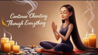 Continue Chanting through Everything  Nichiren Buddhism [upl. by Ihsar936]