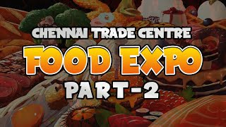 CHENNAI TRADE CENTRE FOOD PRO 2024 PART 02 [upl. by Siahc679]