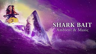 Shark Bait  Relaxing Ambient amp Music  Floshark [upl. by Ado]