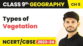 Class 9 Geography Chapter 5  Types of Vegetation  Natural Vegetation amp Wildlife [upl. by Conger347]