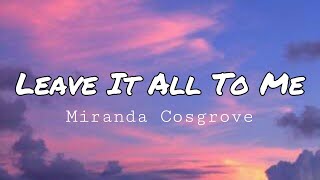 Miranda Cosgrove  Leave It All To Me Theme from iCarly ft Drake Bell Lyrics [upl. by Koralie]