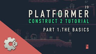 Part 01 Construct 2 Platformer Tutorial  The Basics [upl. by Stan]