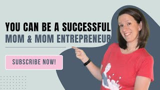 You can be a Successful Mom and Mom Entrepreneur [upl. by Chuck350]