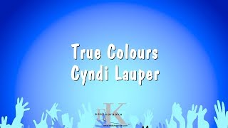 True Colours  Cyndi Lauper Karaoke Version [upl. by Aneehta710]