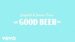 Seaforth Jordan Davis  Good Beer Lyric Video [upl. by Megan]