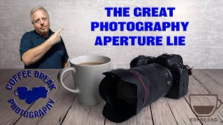 The Great Photography Aperture Lie [upl. by Magill974]