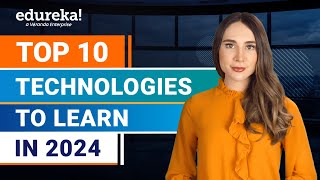 Top 10 Technologies To Learn In 2024  Trending Technologies In 2024  Edureka [upl. by Akenahc371]