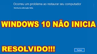 Windows 10 Não Inicia  Ocorreu um Problema ao Restaurar Seu Computador  Resolvido [upl. by Llehcim]