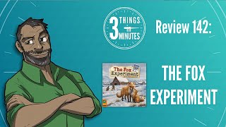 The Fox Experiment 3 Things in 3 Minutes Review 142 [upl. by Acirahs667]