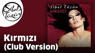 Sibel Tüzün  Kırmızı  Club Version Official Audio [upl. by Nahtanod580]