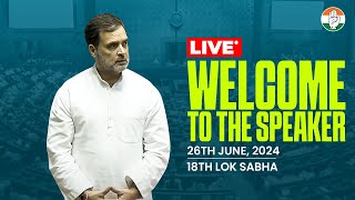 Welcoming the Speaker of the 18th Lok Sabha  Rahul Gandhi [upl. by Nadruoj]