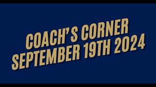 Coachs Corner  September 19th 2024 [upl. by Eaneg]