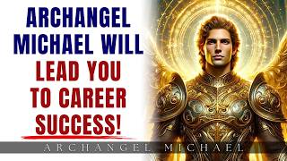 Archangel Michael’s Powerful Prayer for Job Opportunities and Career Growth [upl. by Naesad]