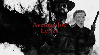 Average Joe  Lyrics [upl. by Lolly]