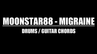 MoonStar88  Migraine Drum Tracks Lyrics Chords [upl. by Eolanda476]